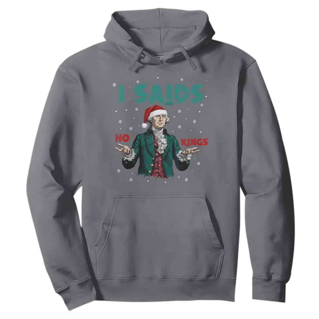 Funny George Washington I Said No Kings Hoodie Christmas Patriotic Gift TS12 Charcoal Print Your Wear