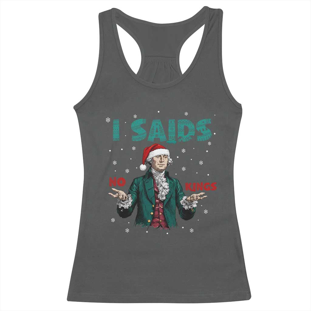 Funny George Washington I Said No Kings Racerback Tank Top Christmas Patriotic Gift TS12 Dark Heather Print Your Wear