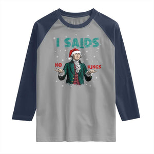 Funny George Washington I Said No Kings Raglan Shirt Christmas Patriotic Gift TS12 Sport Gray Navy Print Your Wear