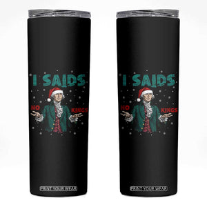 Funny George Washington I Said No Kings Skinny Tumbler Christmas Patriotic Gift - Print Your Wear