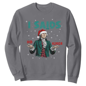 Funny George Washington I Said No Kings Sweatshirt Christmas Patriotic Gift - Print Your Wear