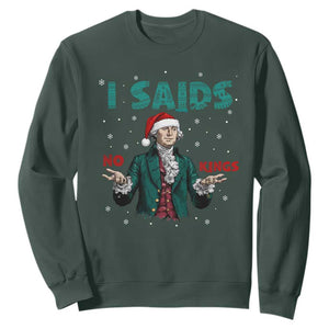 Funny George Washington I Said No Kings Sweatshirt Christmas Patriotic Gift TS12 Dark Forest Green Print Your Wear