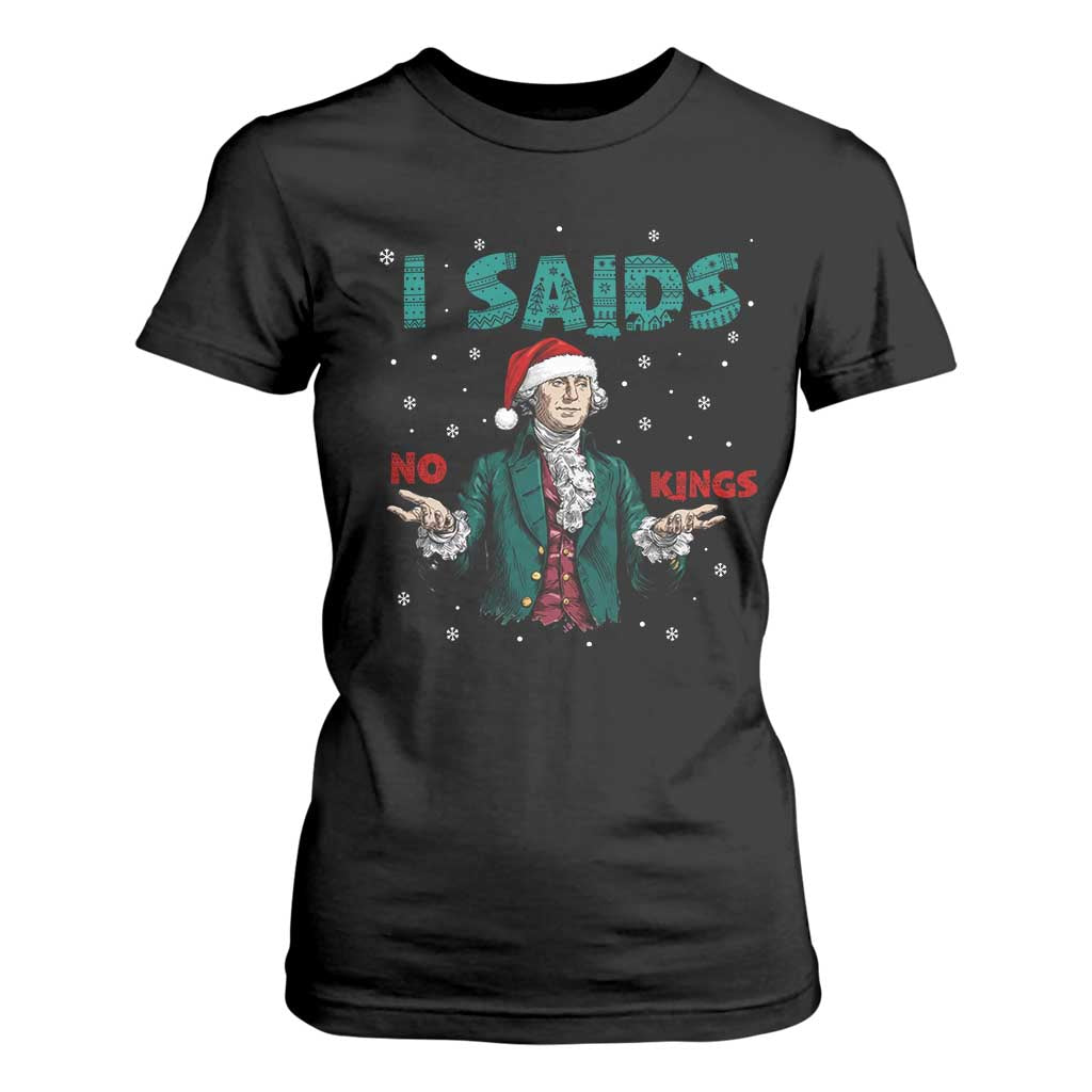Funny George Washington I Said No Kings T Shirt For Women Christmas Patriotic Gift - Print Your Wear