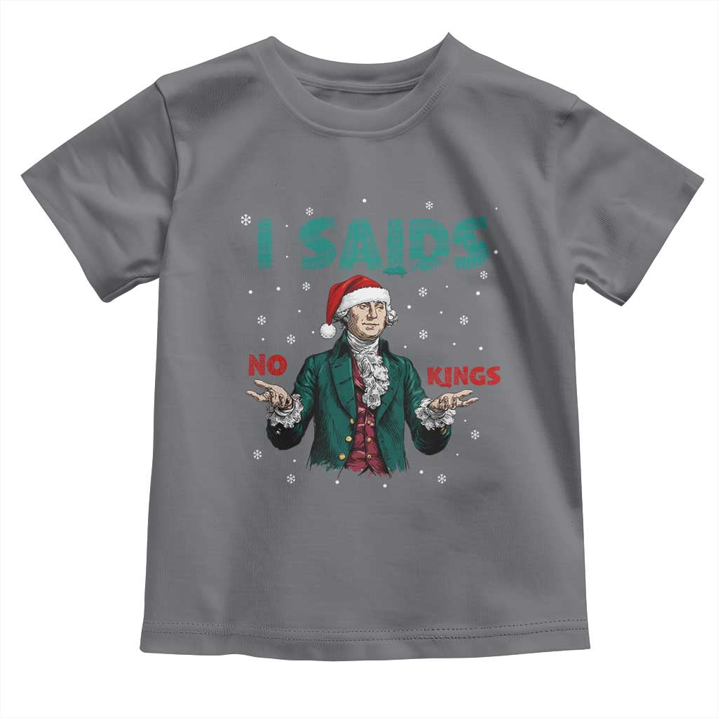 Funny George Washington I Said No Kings Toddler T Shirt Christmas Patriotic Gift TS12 Charcoal Print Your Wear