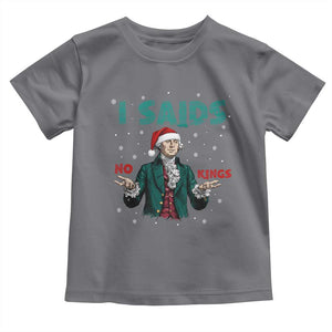 Funny George Washington I Said No Kings Toddler T Shirt Christmas Patriotic Gift TS12 Charcoal Print Your Wear