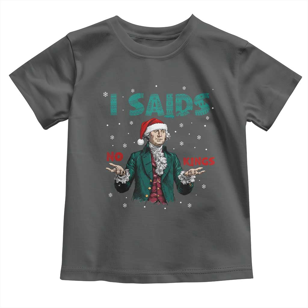 Funny George Washington I Said No Kings Toddler T Shirt Christmas Patriotic Gift TS12 Dark Heather Print Your Wear