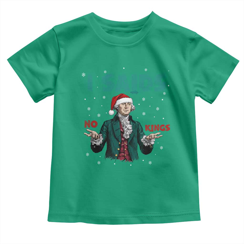 Funny George Washington I Said No Kings Toddler T Shirt Christmas Patriotic Gift TS12 Irish Green Print Your Wear