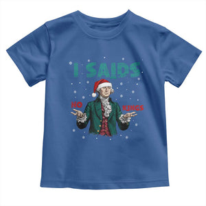 Funny George Washington I Said No Kings Toddler T Shirt Christmas Patriotic Gift TS12 Royal Blue Print Your Wear