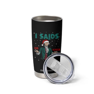 Funny George Washington I Said No Kings Tumbler Cup Christmas Patriotic Gift - Print Your Wear