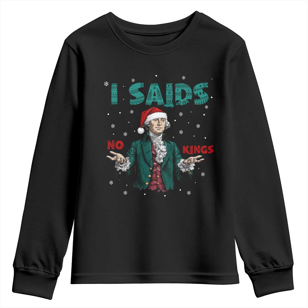 Funny George Washington I Said No Kings Youth Sweatshirt Christmas Patriotic Gift - Print Your Wear