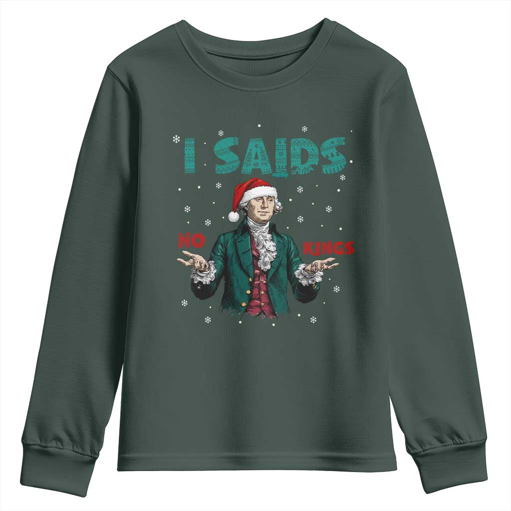 Funny George Washington I Said No Kings Youth Sweatshirt Christmas Patriotic Gift TS12 Dark Forest Green Print Your Wear