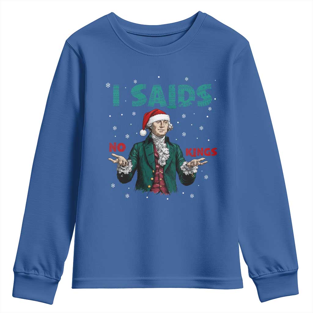 Funny George Washington I Said No Kings Youth Sweatshirt Christmas Patriotic Gift TS12 Royal Blue Print Your Wear