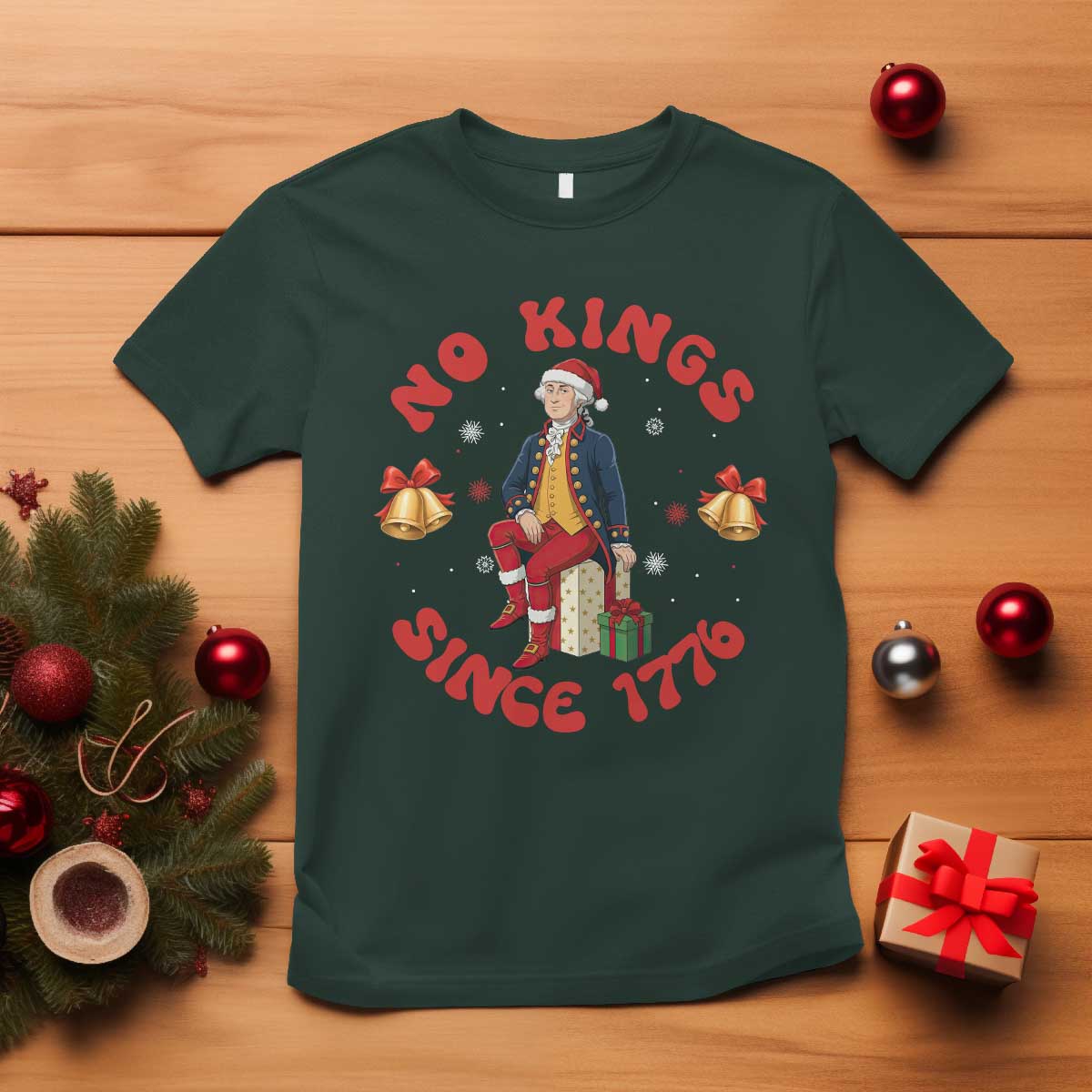 George Washington No Kings Since 1776 T Shirt Christmas Gift Idea TS12 Dark Forest Green Print Your Wear