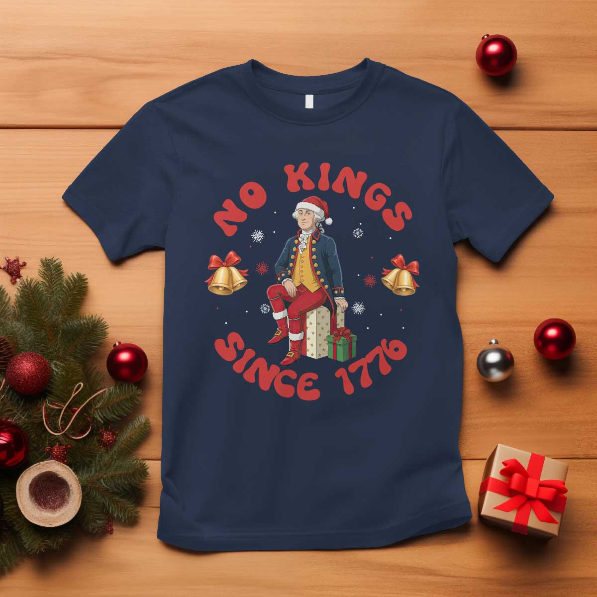 George Washington No Kings Since 1776 T Shirt Christmas Gift Idea TS12 Navy Print Your Wear