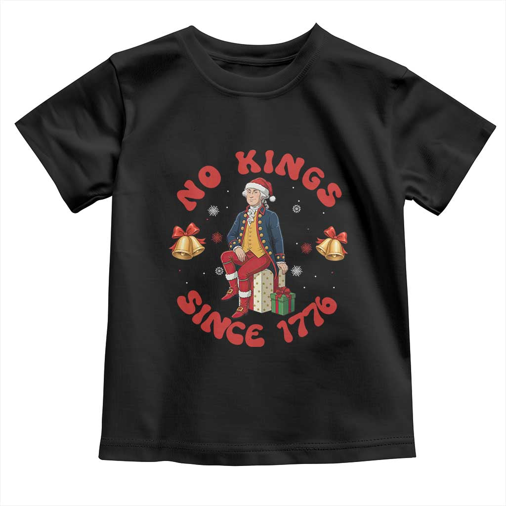 George Washington No Kings Since 1776 Toddler T Shirt Christmas Gift Idea TS12 Black Print Your Wear