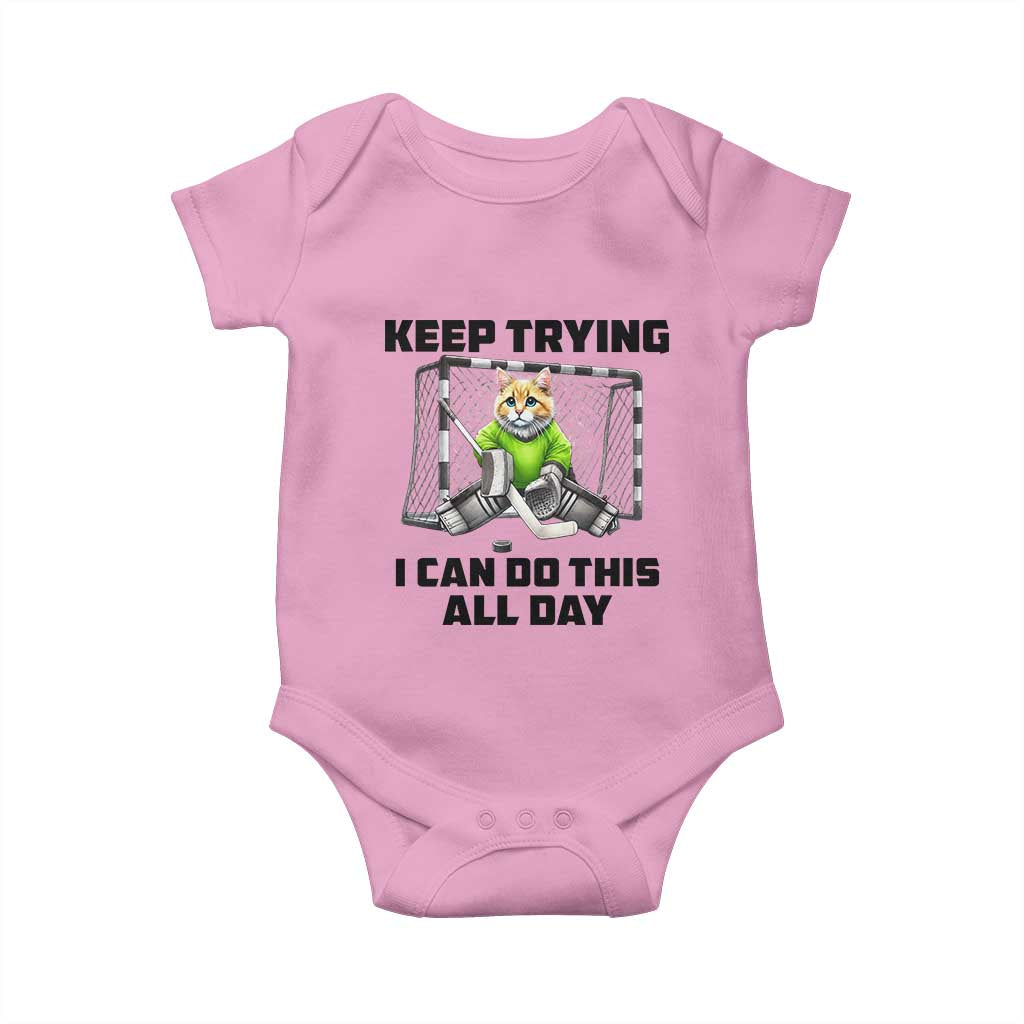 Keep Trying I Can Do This All Day Baby Onesie Funny Hockey Goalie Cat Gift TS12 Light Pink Print Your Wear