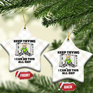 Keep Trying I Can Do This All Day Ceramic Ornament Funny Hockey Goalie Cat Gift TS12 Print Your Wear