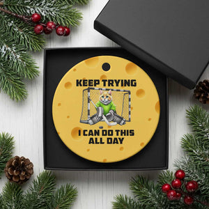 Keep Trying I Can Do This All Day Ceramic Ornament Funny Hockey Goalie Cat Gift TS12 1pc Yellow Cheese Print Your Wear