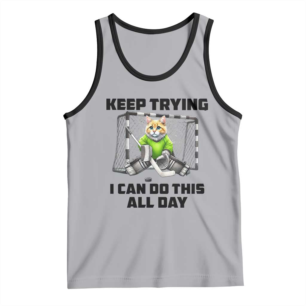 Keep Trying I Can Do This All Day Tank Top Funny Hockey Goalie Cat Gift TS12 Athletic Heather Black Print Your Wear