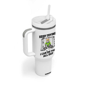 Keep Trying I Can Do This All Day Tumbler With Handle Funny Hockey Goalie Cat Gift TS12 Print Your Wear