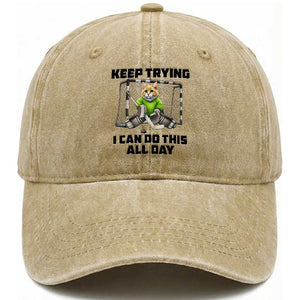 Keep Trying I Can Do This All Day Washed Cotton Baseball Cap Funny Hockey Goalie Cat Gift TS12 Print Your Wear