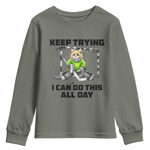 Keep Trying I Can Do This All Day Youth Sweatshirt Funny Hockey Goalie Cat Gift TS12 Military Green Print Your Wear