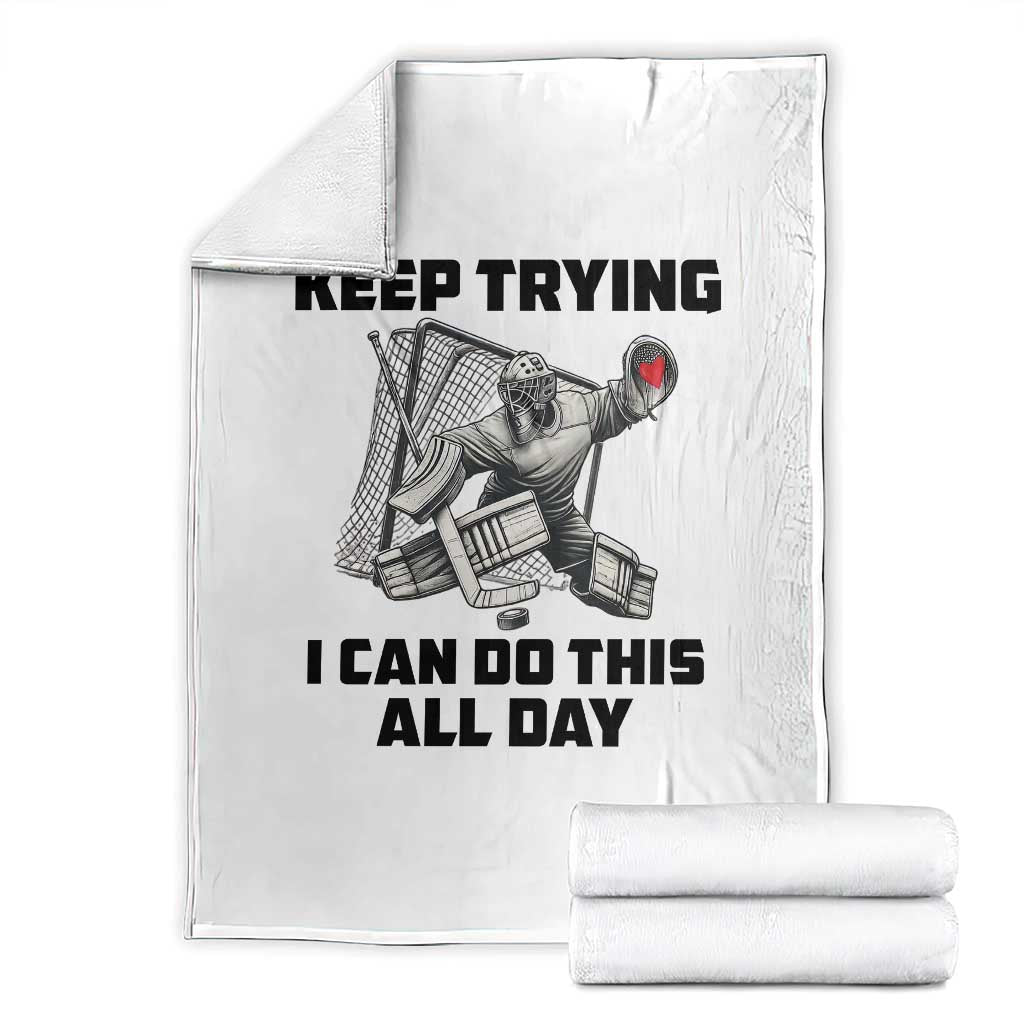 Keep Trying I Can Do This All Day Throw Blanket Funny Goalie Hockey Player Gift TS12 White Print Your Wear