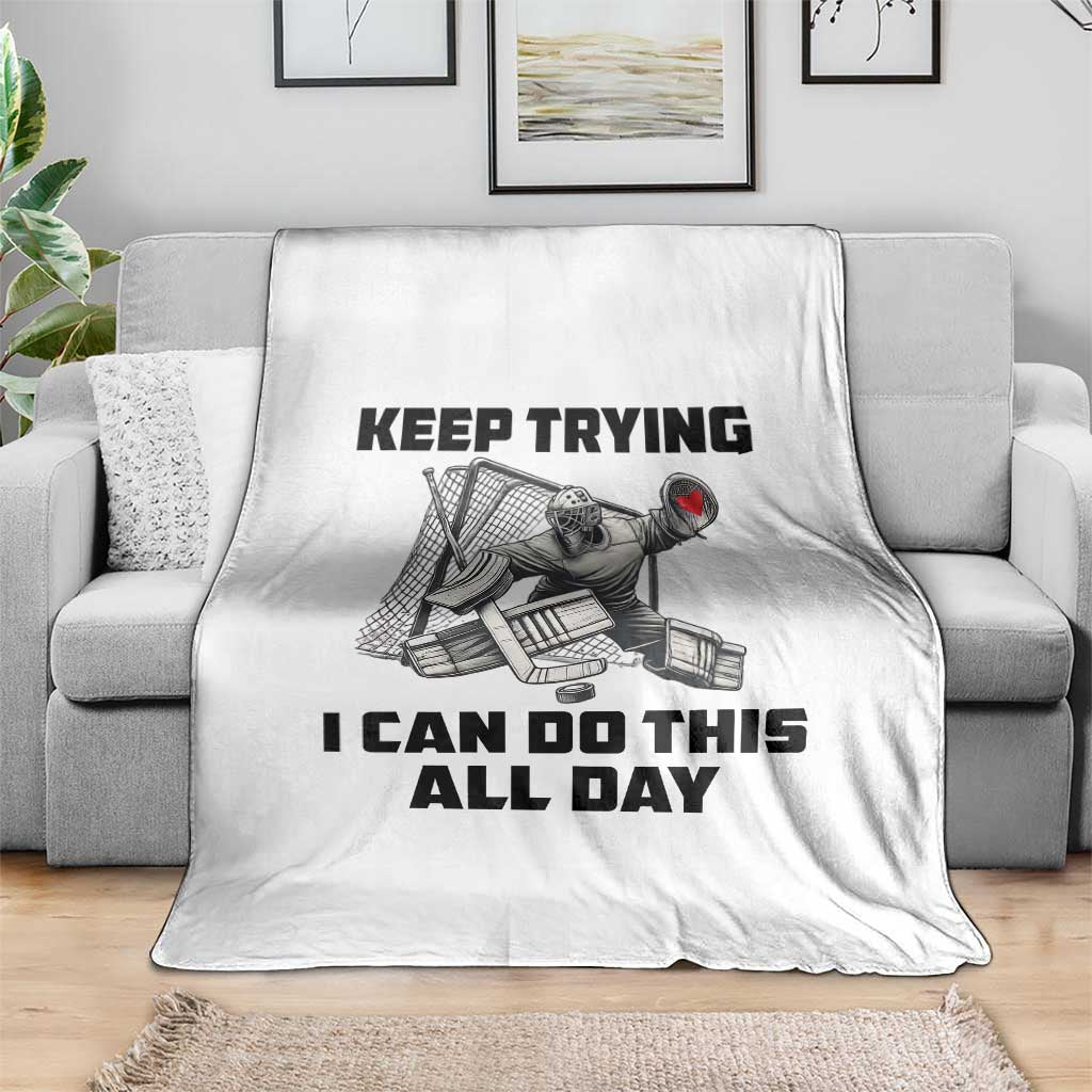 Keep Trying I Can Do This All Day Throw Blanket Funny Goalie Hockey Player Gift TS12 Print Your Wear
