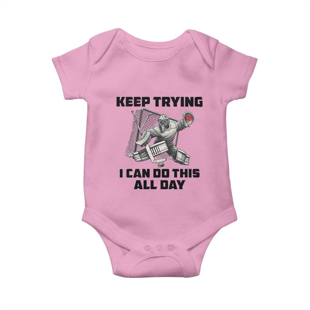 Keep Trying I Can Do This All Day Baby Onesie Funny Goalie Hockey Player Gift TS12 Light Pink Print Your Wear