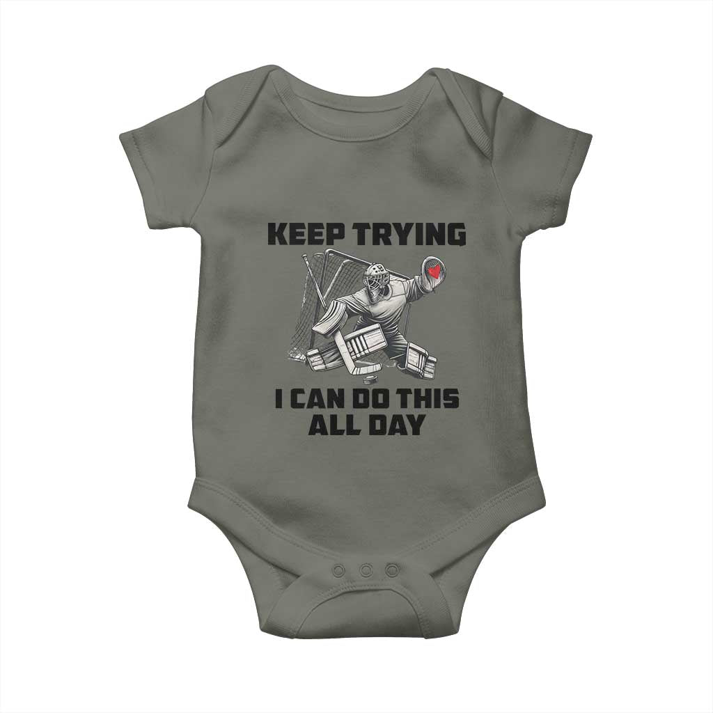 Keep Trying I Can Do This All Day Baby Onesie Funny Goalie Hockey Player Gift TS12 Military Green Print Your Wear