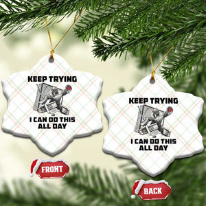 Keep Trying I Can Do This All Day Ceramic Ornament Funny Goalie Hockey Player Gift TS12 Print Your Wear