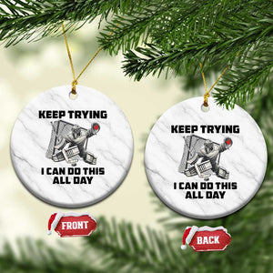 Keep Trying I Can Do This All Day Ceramic Ornament Funny Goalie Hockey Player Gift TS12 1pc White Marble Print Your Wear