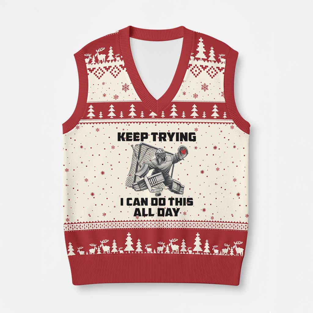 Keep Trying I Can Do This All Day V-Neck Knit Sweater Vest Funny Goalie Hockey Player Gift TS12 Beige Red Print Your Wear