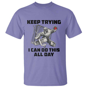 Keep Trying I Can Do This All Day T Shirt Funny Goalie Hockey Player Gift TS12 Violet Print Your Wear