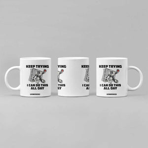 Keep Trying I Can Do This All Day Coffee Mug Funny Goalie Hockey Player Gift TS12 Print Your Wear