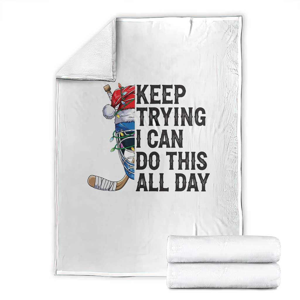 Keep Trying I Can Do This All Day Throw Blanket Ice Hockey Helmet Christmas Gift TS12 White Print Your Wear