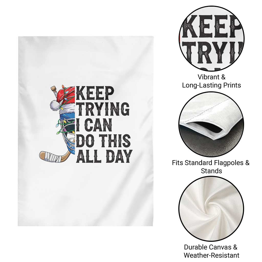 Keep Trying I Can Do This All Day Garden Flag Ice Hockey Helmet Christmas Gift TS12 Print Your Wear