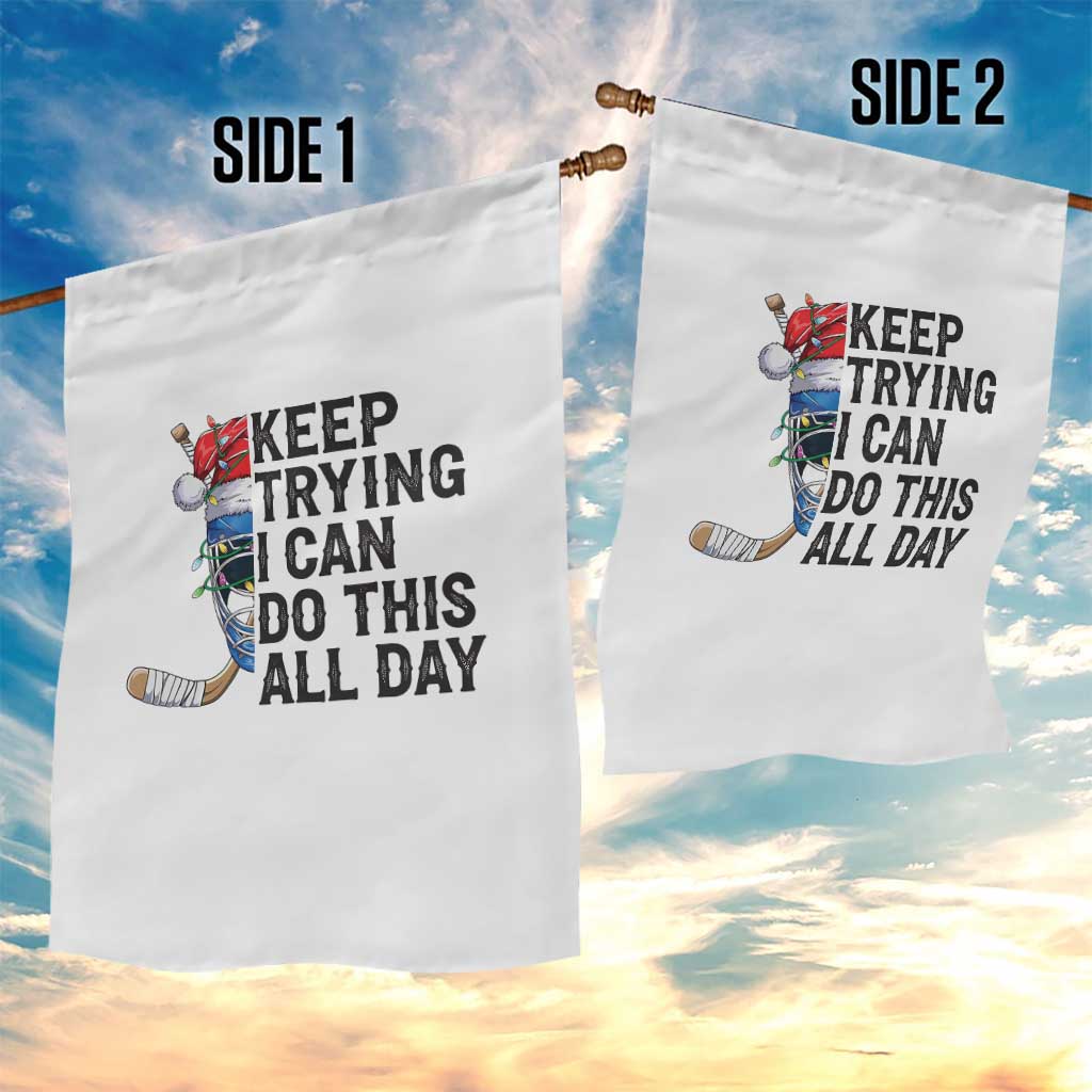 Keep Trying I Can Do This All Day Garden Flag Ice Hockey Helmet Christmas Gift TS12 Print Your Wear