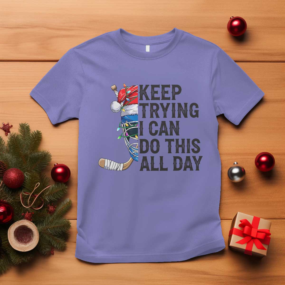 Keep Trying I Can Do This All Day T Shirt Ice Hockey Helmet Christmas Gift TS12 Violet Print Your Wear