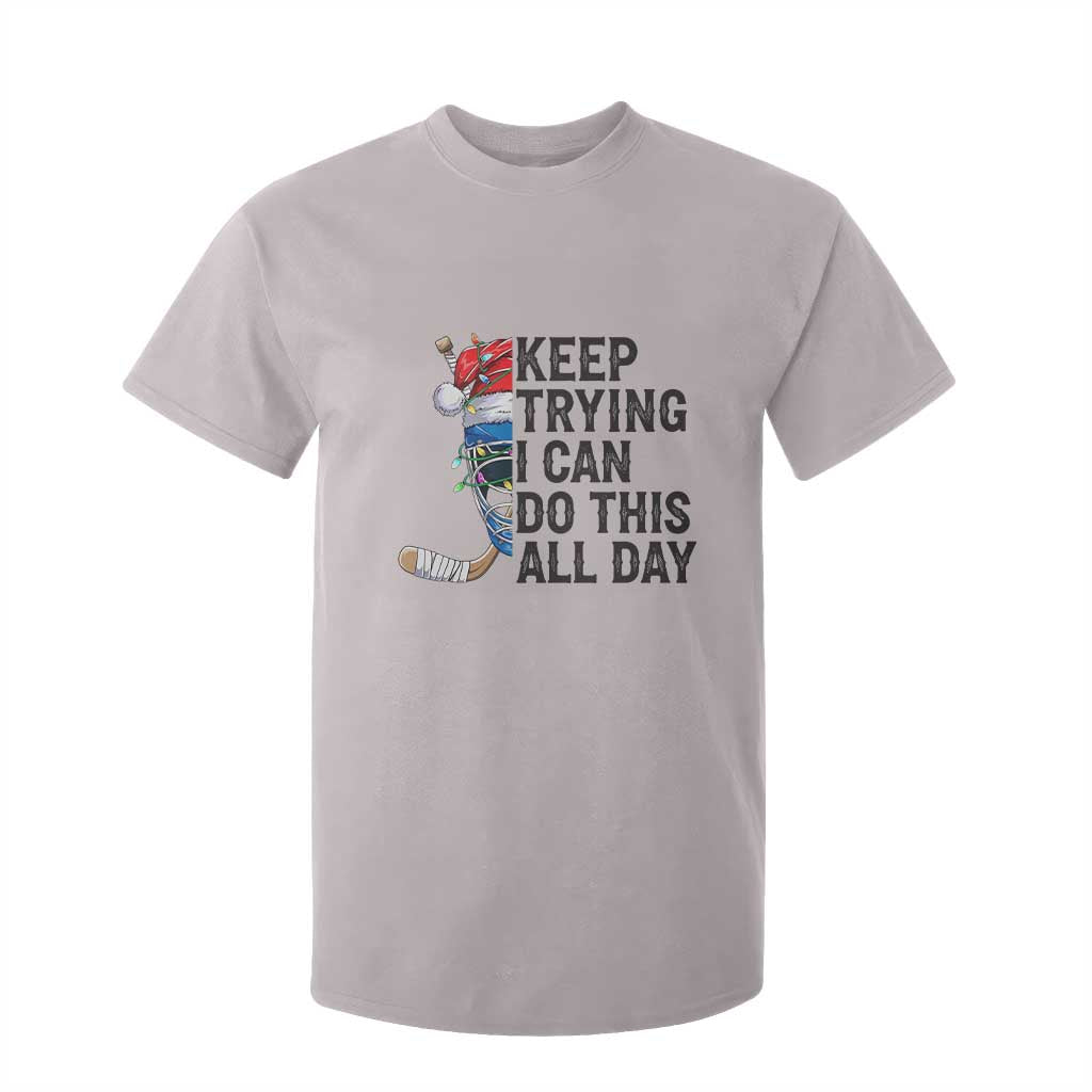 Keep Trying I Can Do This All Day T Shirt For Kid Ice Hockey Helmet Christmas Gift TS12 Ice Gray Print Your Wear