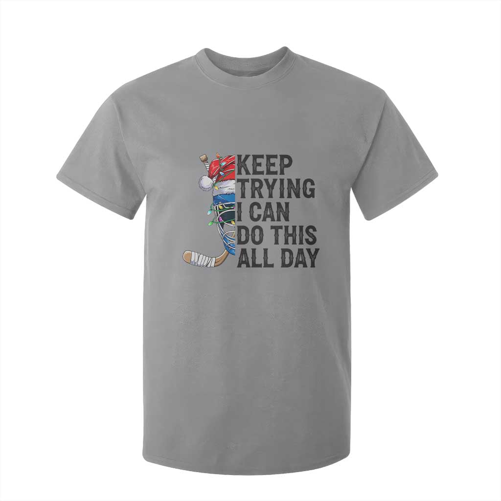 Keep Trying I Can Do This All Day T Shirt For Kid Ice Hockey Helmet Christmas Gift TS12 Sport Gray Print Your Wear