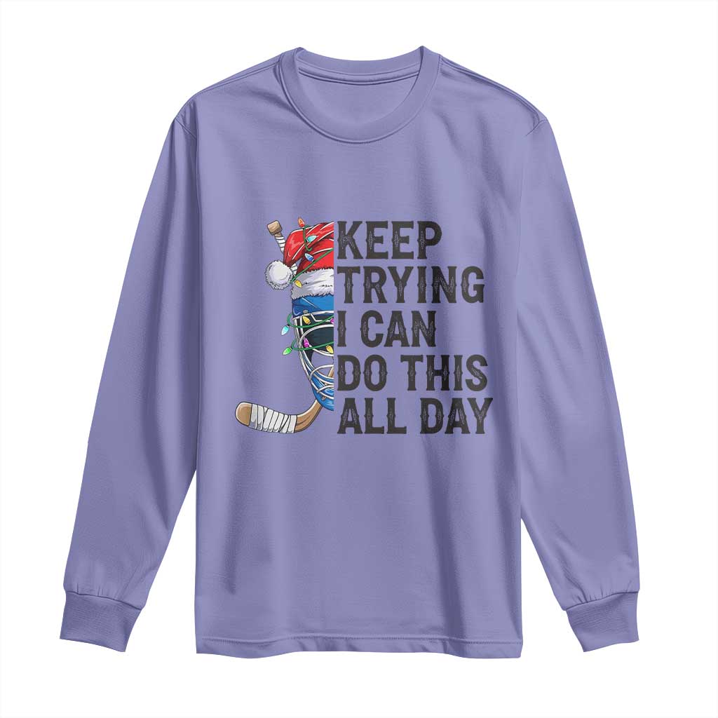 Keep Trying I Can Do This All Day Long Sleeve Shirt Ice Hockey Helmet Christmas Gift TS12 Violet Print Your Wear