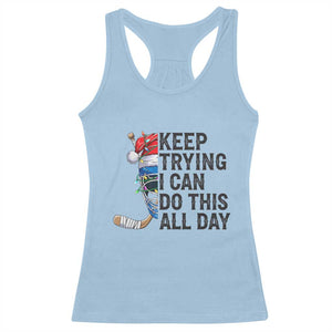 Keep Trying I Can Do This All Day Racerback Tank Top Ice Hockey Helmet Christmas Gift TS12 Light Blue Print Your Wear
