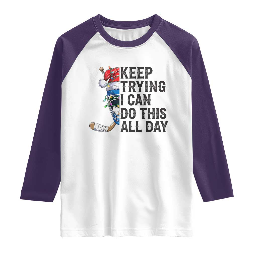 Keep Trying I Can Do This All Day Raglan Shirt Ice Hockey Helmet Christmas Gift TS12 White Purple Print Your Wear