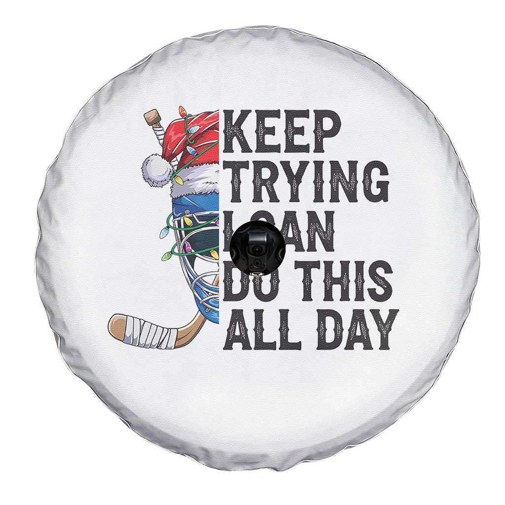 Keep Trying I Can Do This All Day Spare Tire Cover Ice Hockey Helmet Christmas Gift TS12 Print Your Wear