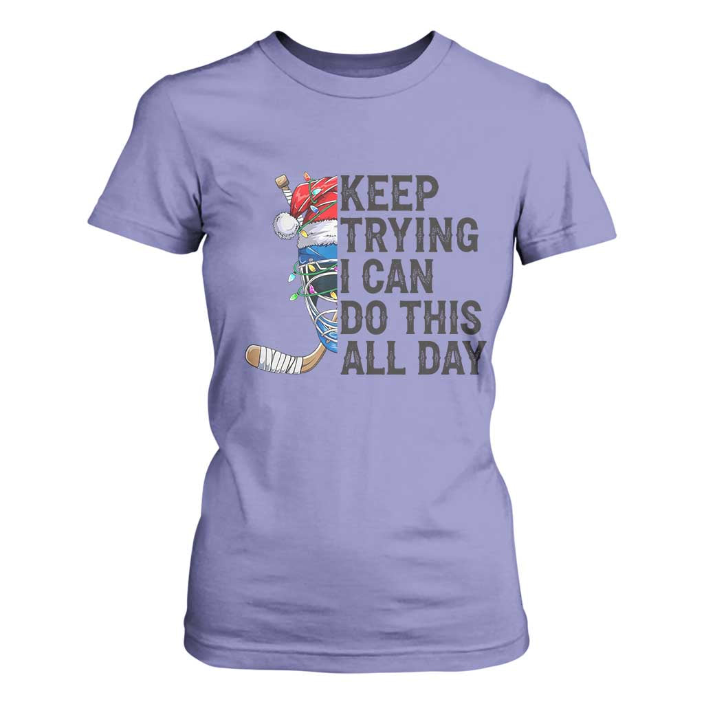 Keep Trying I Can Do This All Day T Shirt For Women Ice Hockey Helmet Christmas Gift TS12 Violet Print Your Wear