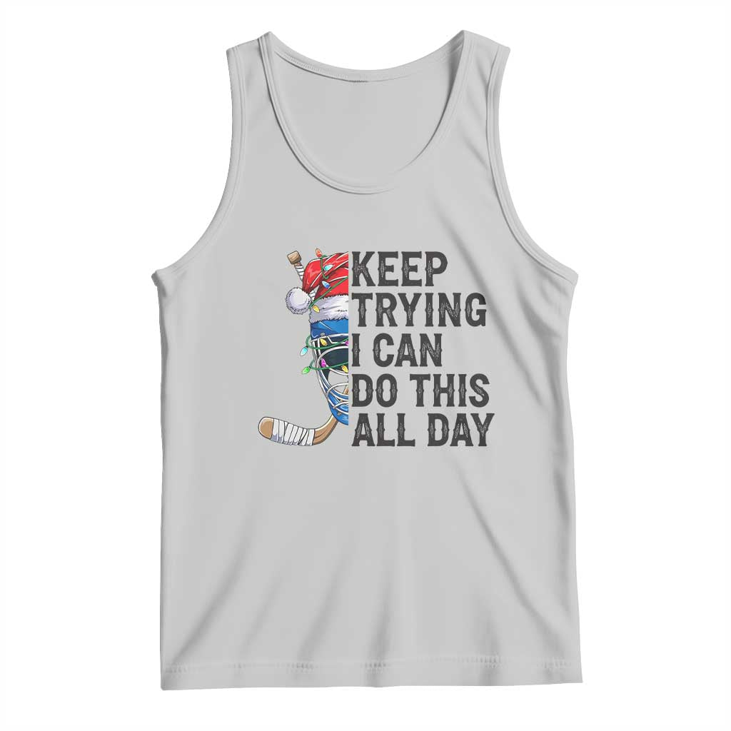 Keep Trying I Can Do This All Day Tank Top Ice Hockey Helmet Christmas Gift TS12 Ash Print Your Wear