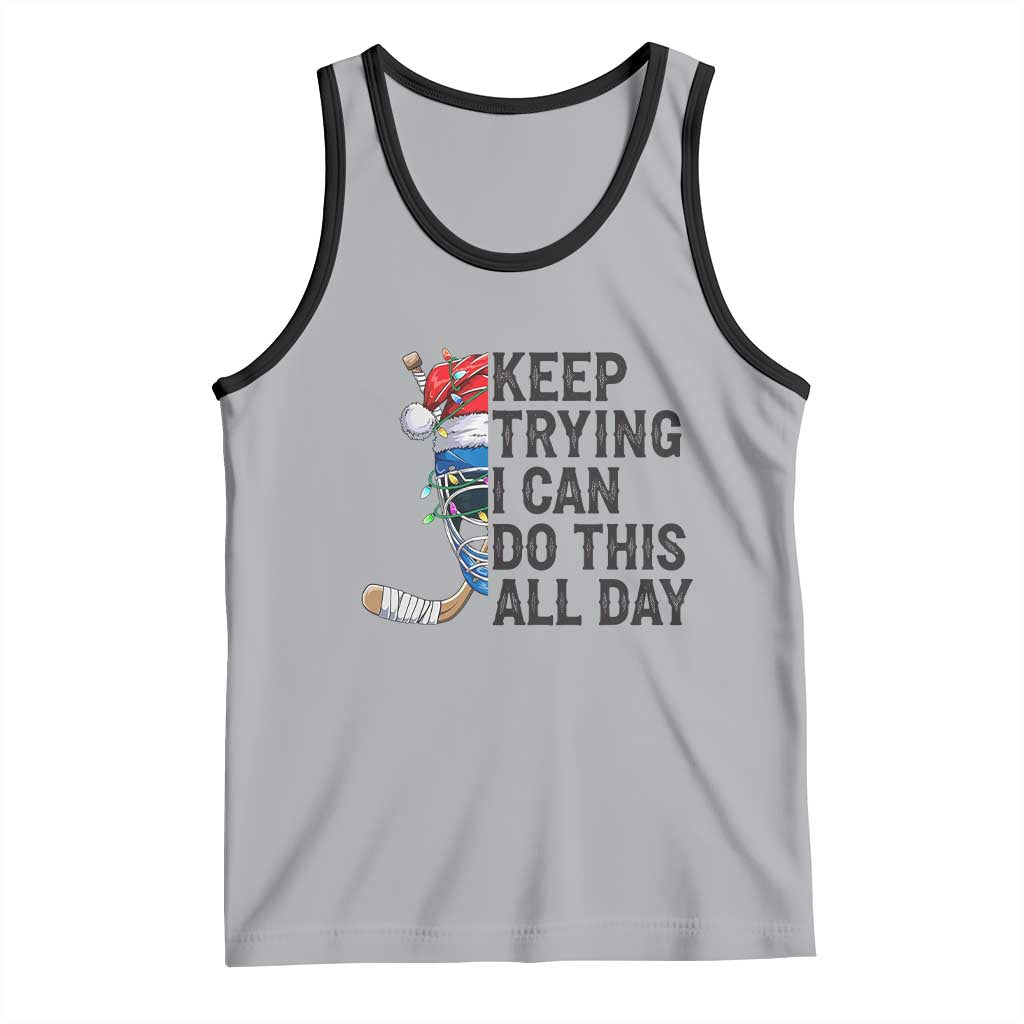 Keep Trying I Can Do This All Day Tank Top Ice Hockey Helmet Christmas Gift TS12 Athletic Heather Black Print Your Wear