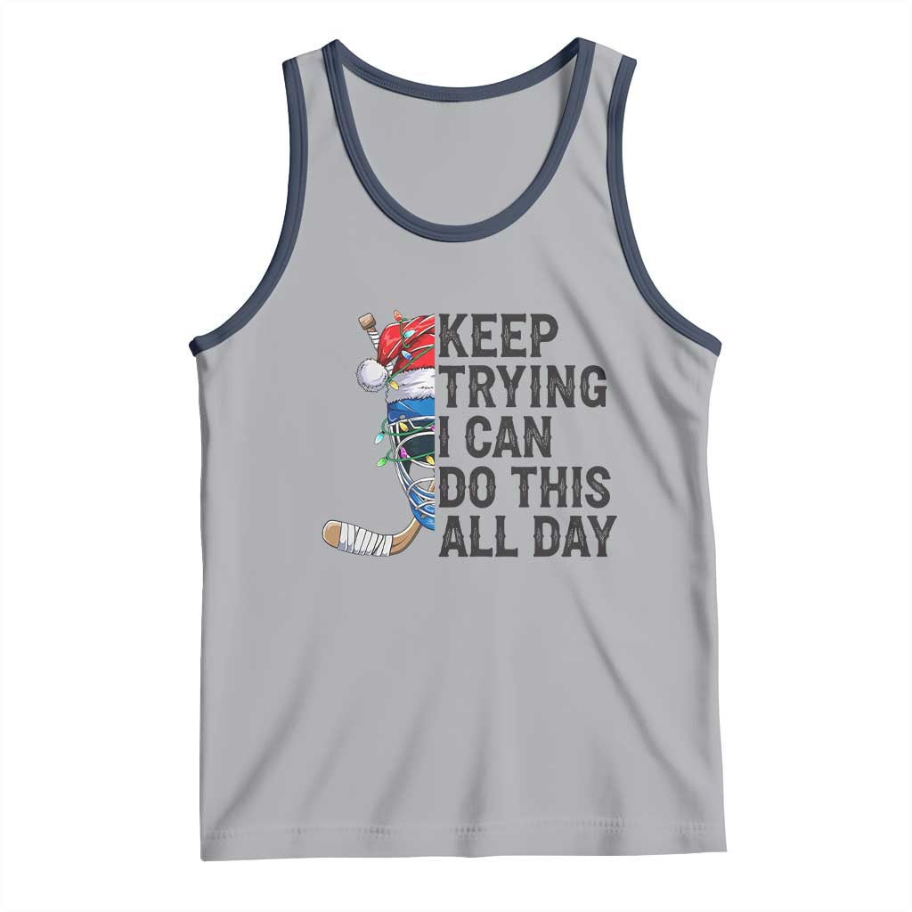 Keep Trying I Can Do This All Day Tank Top Ice Hockey Helmet Christmas Gift TS12 Athletic Heather Navy Print Your Wear
