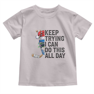 Keep Trying I Can Do This All Day Toddler T Shirt Ice Hockey Helmet Christmas Gift TS12 Ice Gray Print Your Wear
